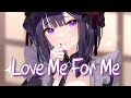 「Nightcore」 Love Me For Me - MASN ♡ (Lyrics)