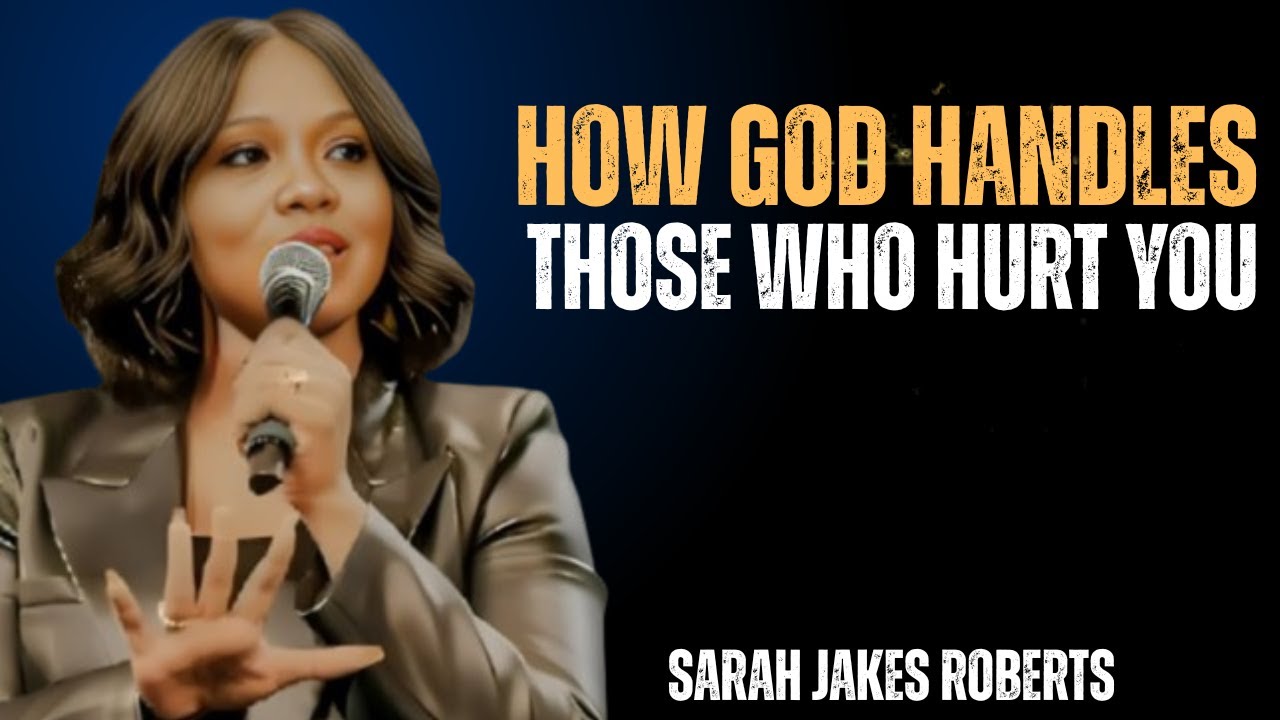 How God Handles Those Who Hurt You | A Powerful Message by Sarah Jakes Roberts | Mindset Reborn