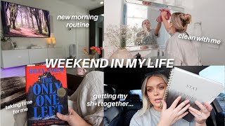 WEEKEND IN MY LIFE | New Morning Routine, Clean With Me, Honest Chat About Binge Eating