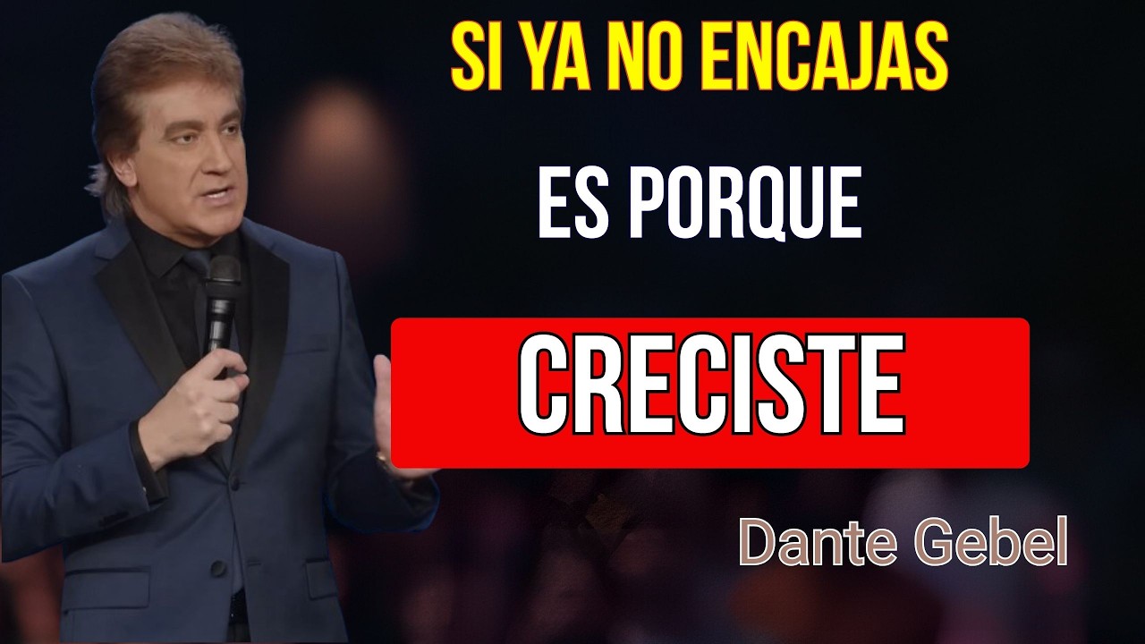 Cuando ya no encajas en ciertos lugares, es porque creciste | Dante Gebel 2026
