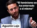 "El feminismo se ha enterrado a sí mismo" Agustín Laje