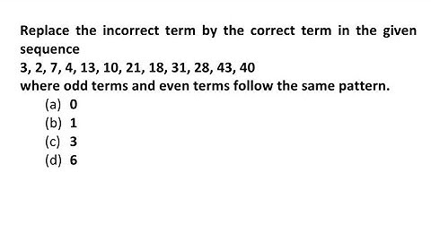 2021_IAS Qn C6. Replace the incorrect term by the correct term in the given sequence ......