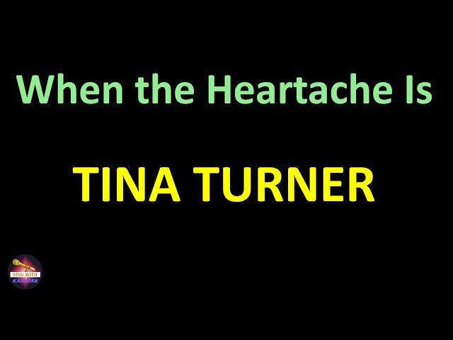 Tina Turner - When the Heartache Is Over (Lyrics version) class=