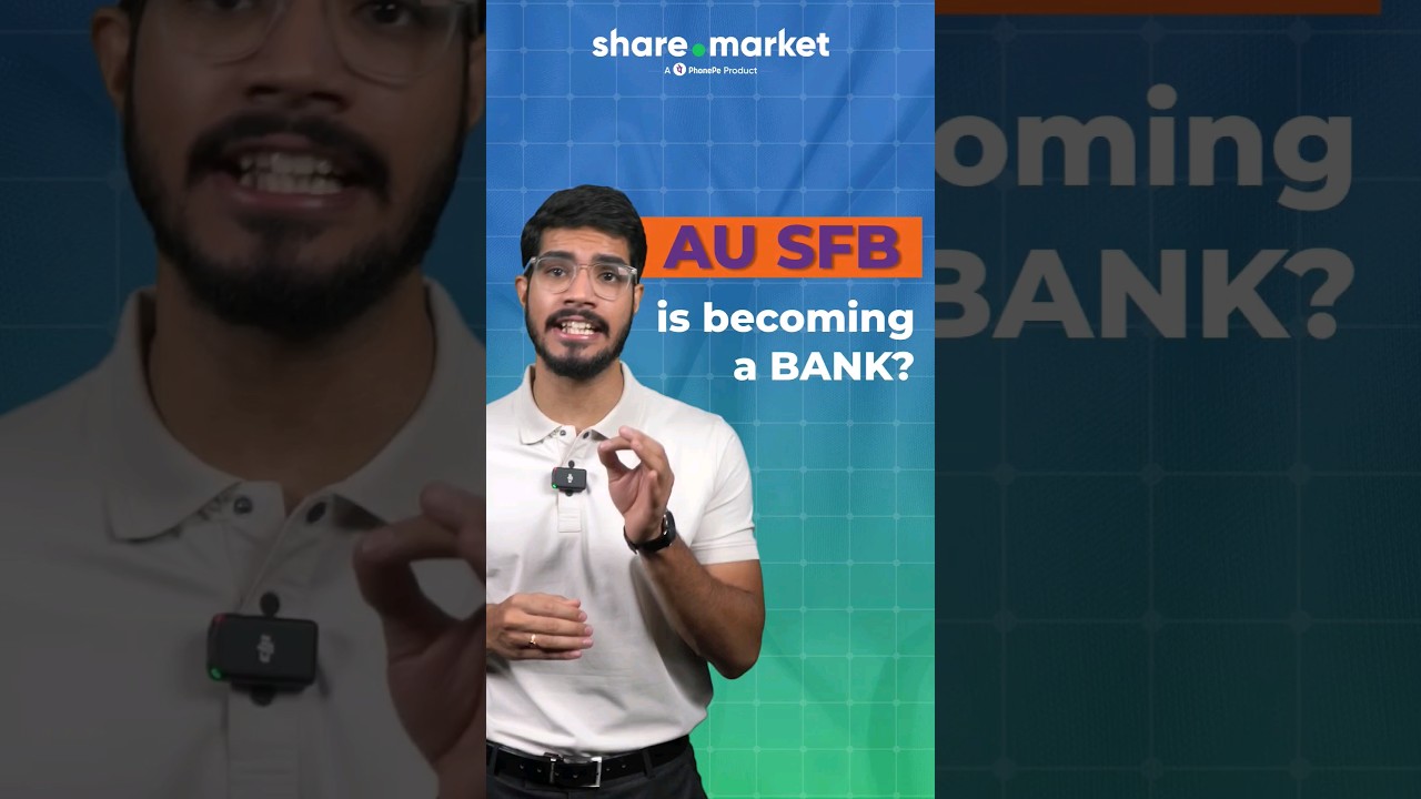 Only AU Small Finance Bank is eligible for a Universal Banking License | Share.Market by Phonepe