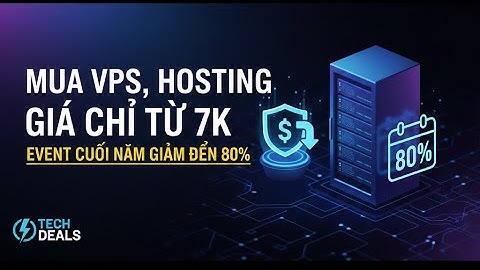 🔥 CLOUD VPS, HOSTING GIÁ SIÊU HỜI CHỈ TỪ 9K, SỰ KIỆN CUỐI NĂM GIẢM ĐẾN 80% 