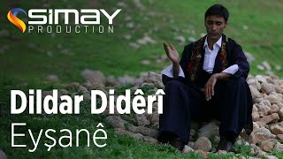 Dildar Didêrî - Eyşanê (Official Video)