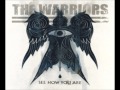 The Warriors - See How You Are