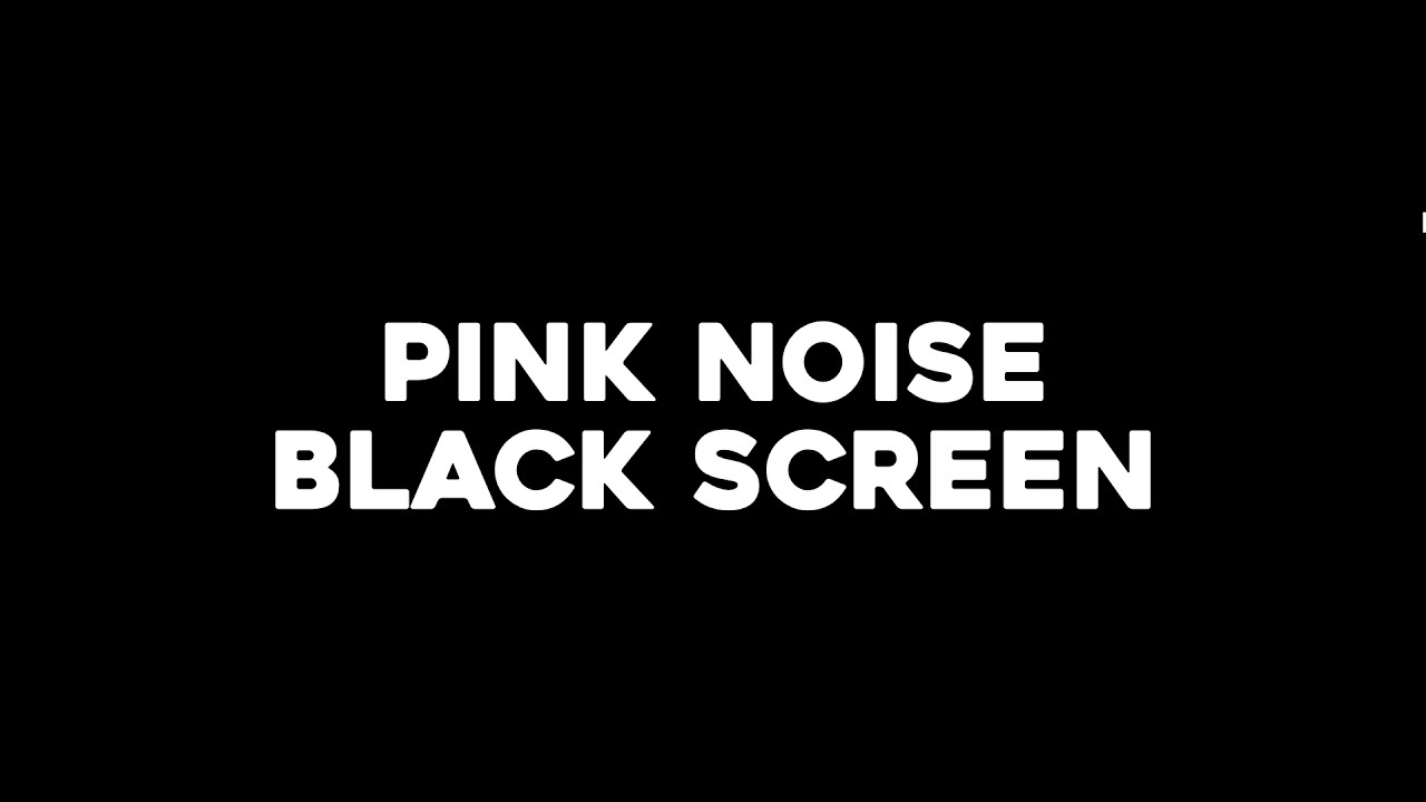 Soft Pink Noise Black Screen for Sleeping - 8 Hours