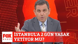İstanbul'a 2 gün yasak yetiyor mu? 14 Nisan 2020 Fatih Portakal ile FOX Ana Haber