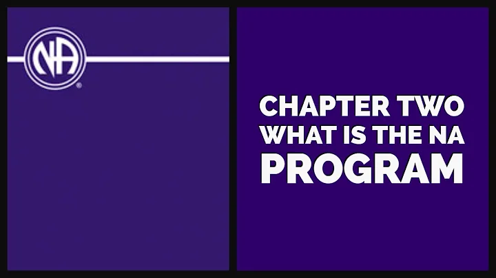 NA Chapter 2 | What is the Narcotics Anonymous Program