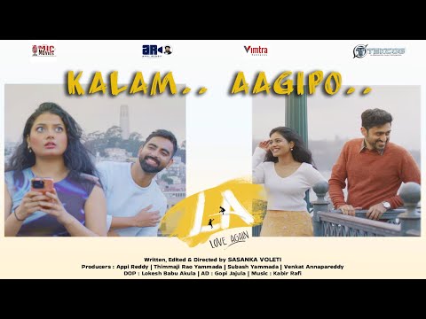 Kalam Aagipo Full Video Song | LA : Love Again | Sasanka Voleti, Kabir Rafi, Sri Krishna, Appi Reddy