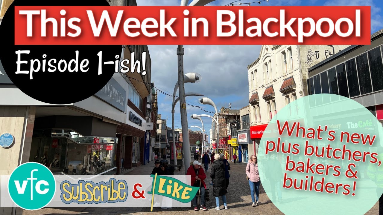 This Week in Blackpool Ep 1ish Butchers Bakers and Builders! 😄