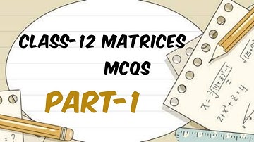 Class 12 Maths | Chapter 3 | Matrices | GSEB | CBSE | BOARD | MCQS | TERM-1