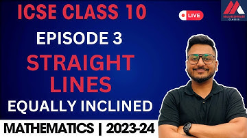 ICSE | CLASS 10 | STRAIGHT LINES | MATHEMATICS | 2023-24 | INTRODUCTION | EP 3 | YASH MAHESHWARI