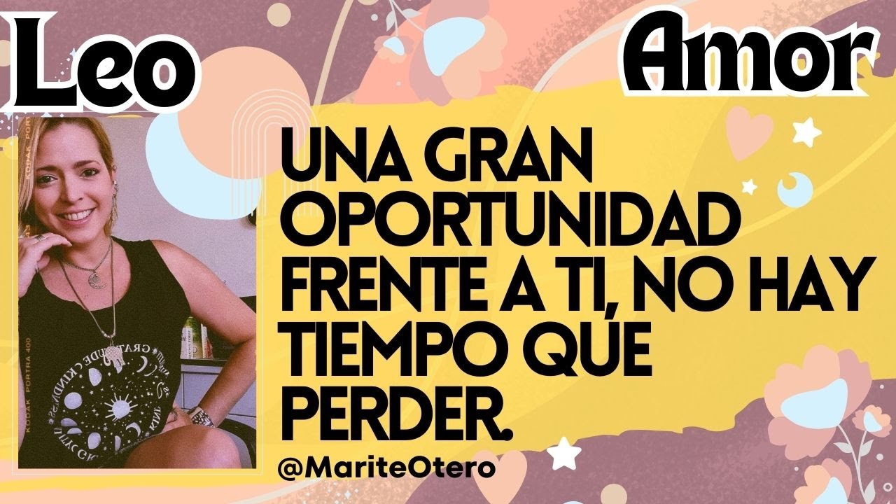 Leo. Una gran oportunidad frente a ti!!!! No hay tiempo que perder ...