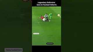 Legendary Defensive Save in Football  Moments that Can't be Repeated in Football #shorts #football