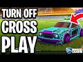 How To Turn Off Crossplay In Rocket League - Full Guide