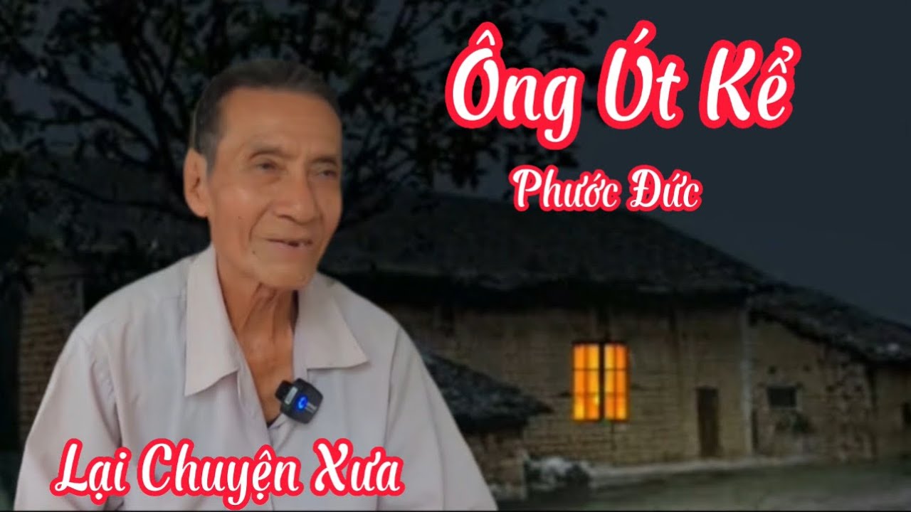 Ông Út Kể Lại Chuyện Xưa 