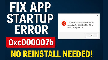Fix App Startup Error 0xc000007b (No Reinstall Needed!)
