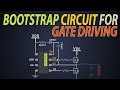How does a Bootstrap gate driving c