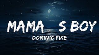 Dominic Fike - Mama’s Boy (Lyrics)  | 25 Min