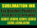 Sublimation Ink For Brother  Printers