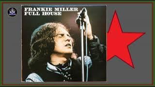 Frankie Miller – Full House  * 1977