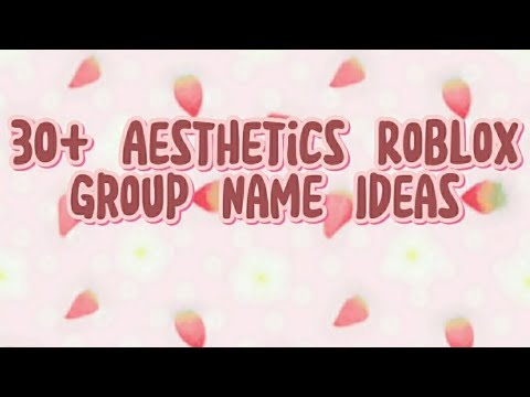 30+ AESTHETICS ROBLOX GROUP NAME IDEAS | Caramxla ♡ - YouTube