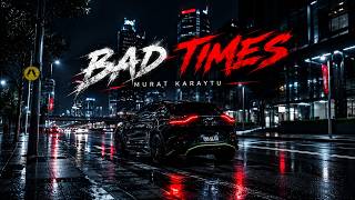 Imael Angel - Bad Times (Murat Karaytu Remix)