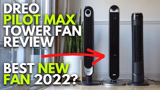 DREO Pilot Max - 2022 Best New Tower Fan on Amazon Review