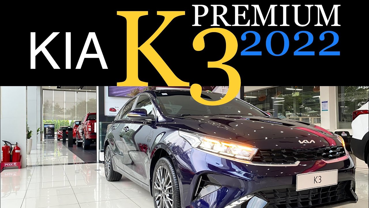 KIA K3 PREMIUM Màu XANH SẪM, Sang Trọng - Đẹp - Thể... - youtube