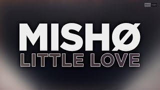 mISHØ - Little Love (Official Audio) #dancemusic #dance