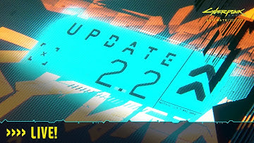 Cyberpunk 2077 Patch 2.2 – Official Update Trailer
