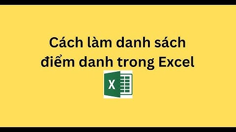 Cách làm danh sách điểm danh trong Excel