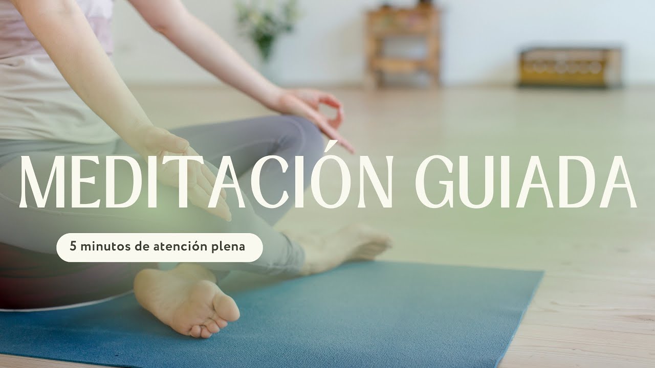 Meditación guiada de 5 minutos | Atención plena para calmar la mente ...
