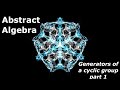 Selected Topics in Abstract Algebra | Generators of a finite cyclic group | Part 1