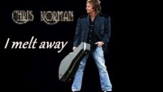 Chris Norman - I Melt Away (English lyrics/Magyar felirat)