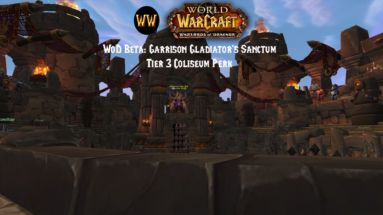 WoD Beta: Garrison Gladiators Sanctum Tier 3 Coliseum Perk