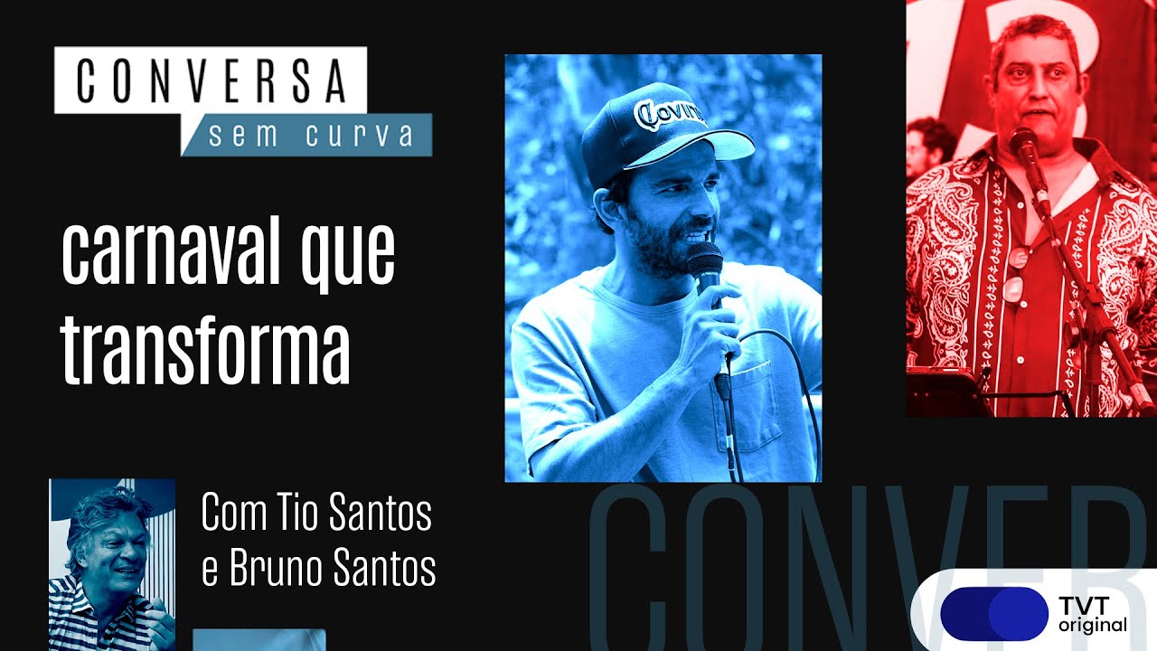 Carnaval Que Transforma Conversa Sem Curva Com Tio Santos E Bruno carnaval-que-transforma-conversa-sem-curva-com-tio-santos-e-bruno