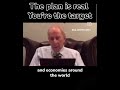 THE PLAN IS REAL, YOURE THE TARGET