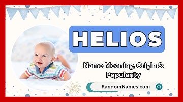Helios - Baby Boy Name Meaning, Origin & Popularity - RandomNames.com