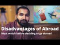 Why Not To Go Abroad | Disadvantages of Abroad