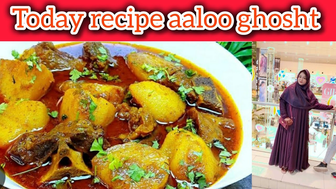 AAJ ki recipe aaloo ghosht 