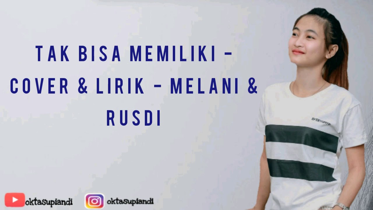TAK BISA MEMILIKI - SAMSONS - COVER & LIRIK BY MELANI & RUSDI. - YouTube