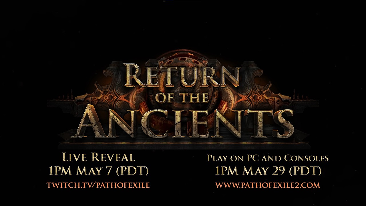 Path of Exile 2 : Return of the Ancients (Live Stream Reveal, May 7th 1pm PDT) [98,592/100,000 Subs)