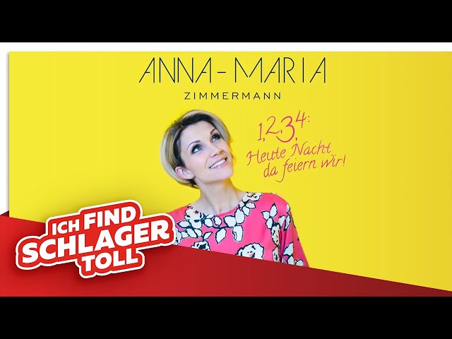 Anna-Maria Zimmermann - 1 2 3 4 Heute Nacht Da Feiern Wir!