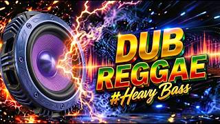 DUB REGGAE 2026 🔥 Heavy Bass of Conscious Energy & Spiritual Vibes. Deep Roots Dub Chill & Focus #4