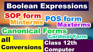 SOP POS Conversions in Boolean Algebra | Easy explanation - full topic covered | Class 12 Computer
