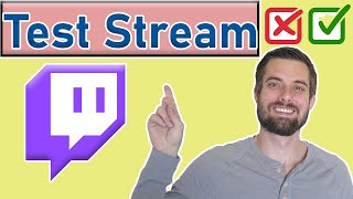 How To Do A Test Stream On Twitch (EASY Tutorial!)