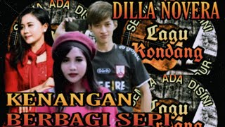 Kenangan Berbagi Sepi - Dilla Novera (Reupload) @lagukondangtv